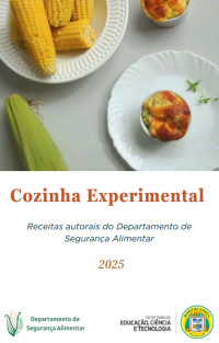 Cozinha Experimental - Receitas autorais do Departamento de Segurança Alimentar