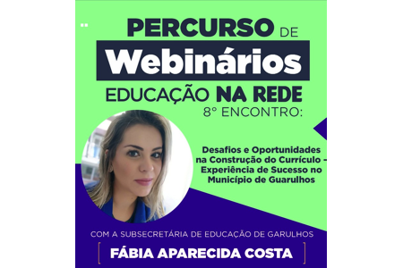 8º Encontro: Desafios e Oportunidades na Construção do Currículo - Experiência de Sucesso no Município de Guarulhos